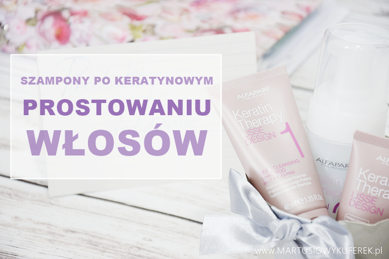 blog jaki szampon po keratynowym prostowaniu rossmann