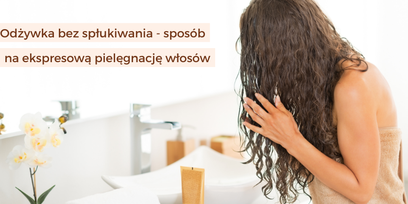 odżywka do włosów bez spłukiwania