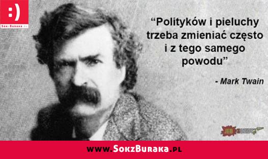 polityków i pieluchy trzeba zmieniać często mark twain