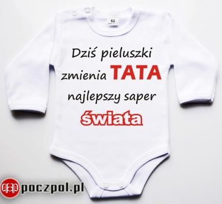 dziś pieluchy zmienia tata najlepszy saper świata