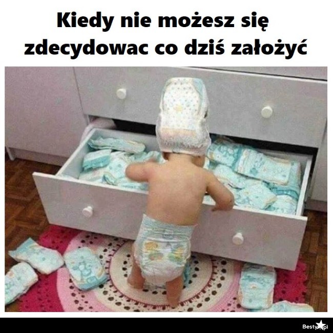 mem z nie mam się w co ubrać pieluchy