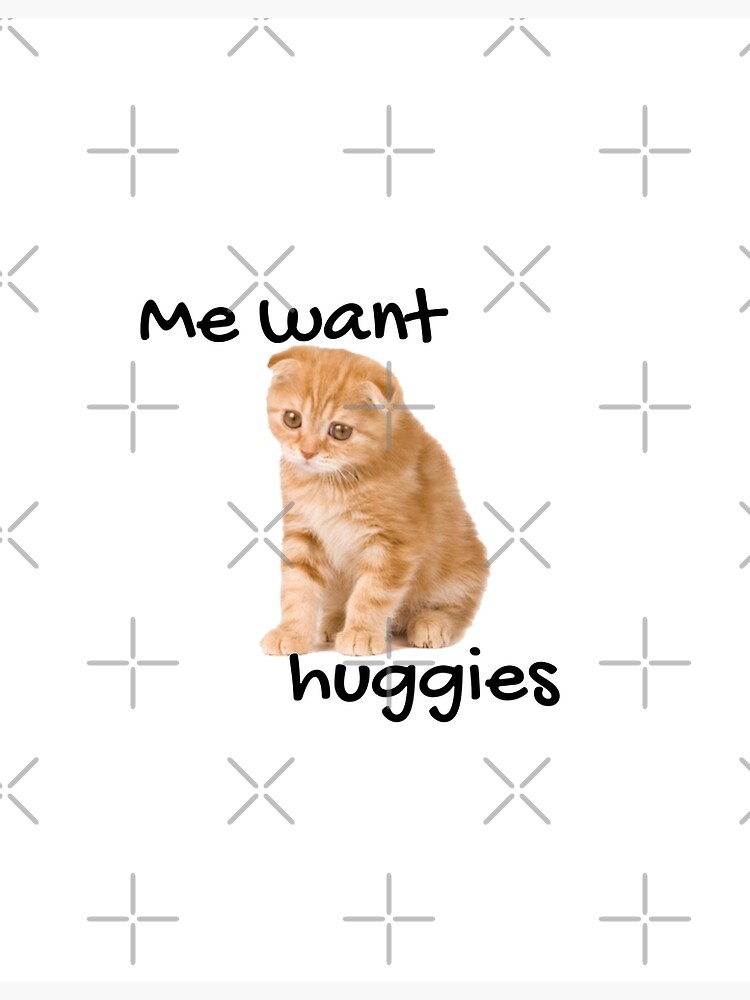 i want huggies