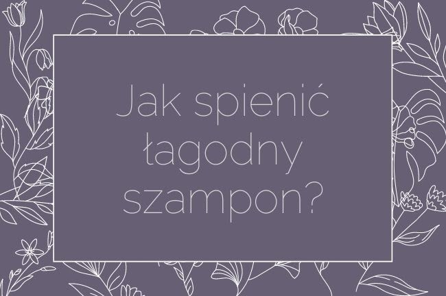 jak spienić szampon