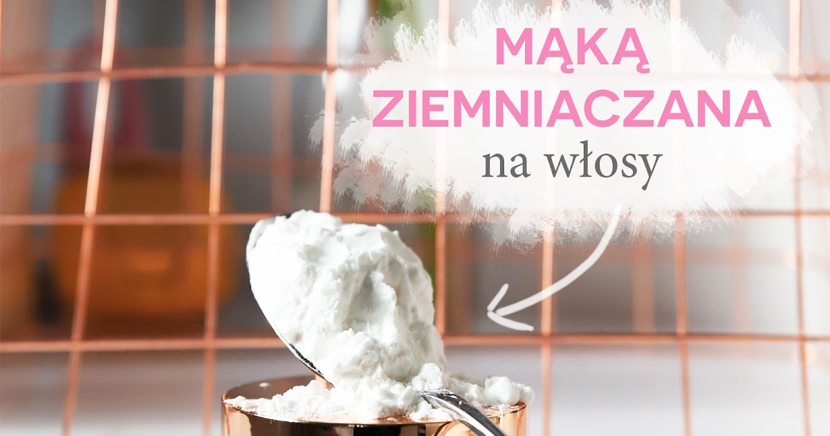 suchy szampon z mąki ziemniaczanej